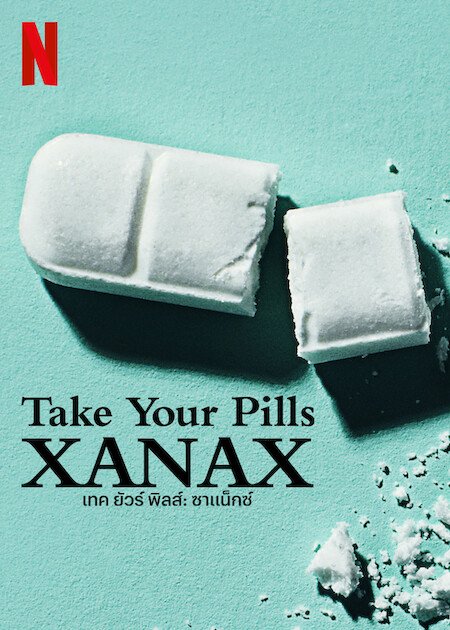 TAKE YOUR PILLS: XANAX (2022) เทค ยัวร์ พิลส์: ซาแน็กซ์
